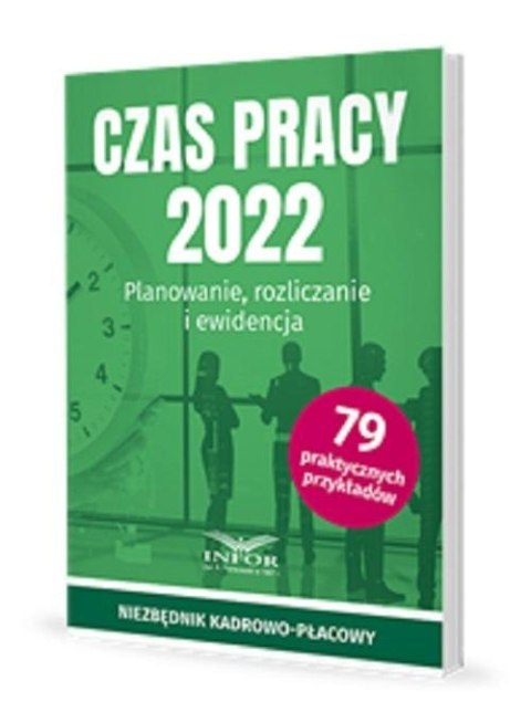 Czas Pracy 2022 . Planowanie, rozliczanie i ewid.