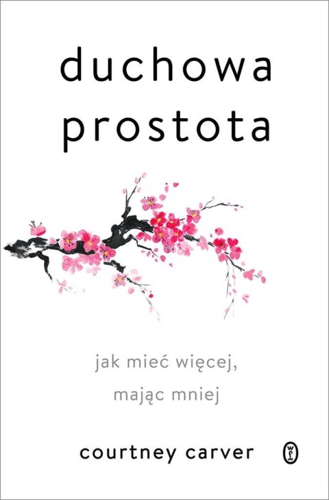 Duchowa prostota. Jak mieć więcej, mając mniej