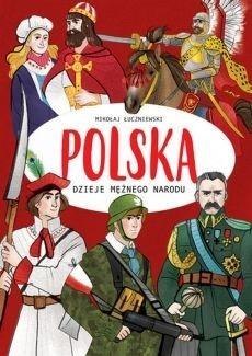 Polska. Dzieje mężnego narodu