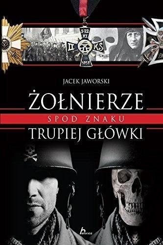 Historica. Żołnierze spod znaku trupiej główki