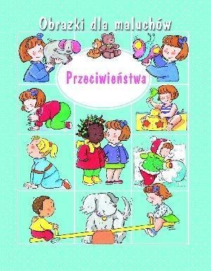 Obrazki dla maluchów - Przeciwieństwa