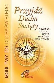 Przyjdź Duchu Święty. Nowenna do Ducha Świętego