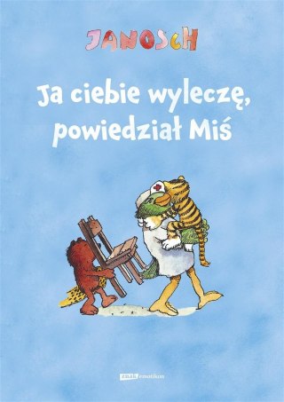 Ja ciebie wyleczę, powiedział Miś w.2022