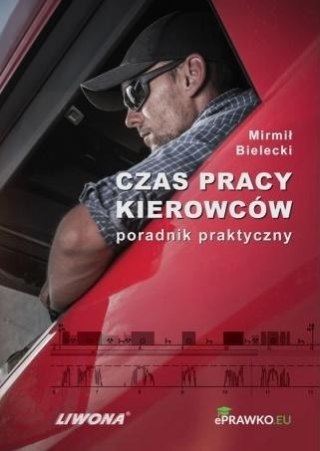 Czas pracy kierowców. Poradnik praktyczny