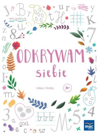 Odkrywam siebie. Litery i liczby. Poziom B+