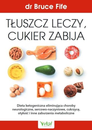 Tłuszcz leczy, cukier zabija