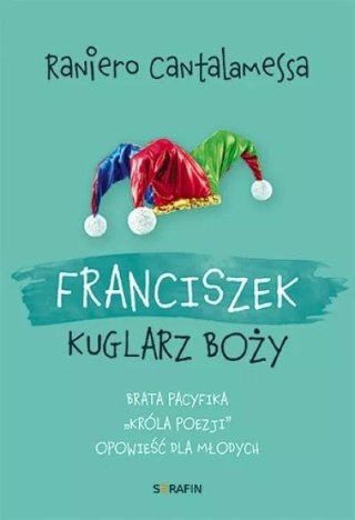 Franciszek. Kuglarz Boży...