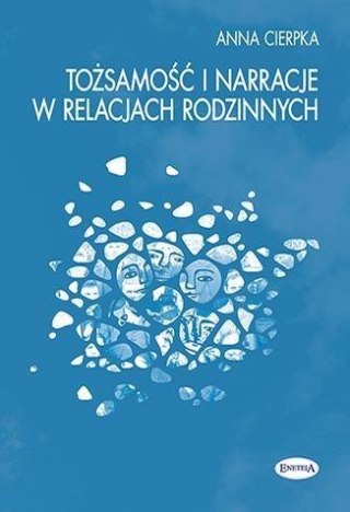 Tożsamość i narracje w relacjach rodzinnych