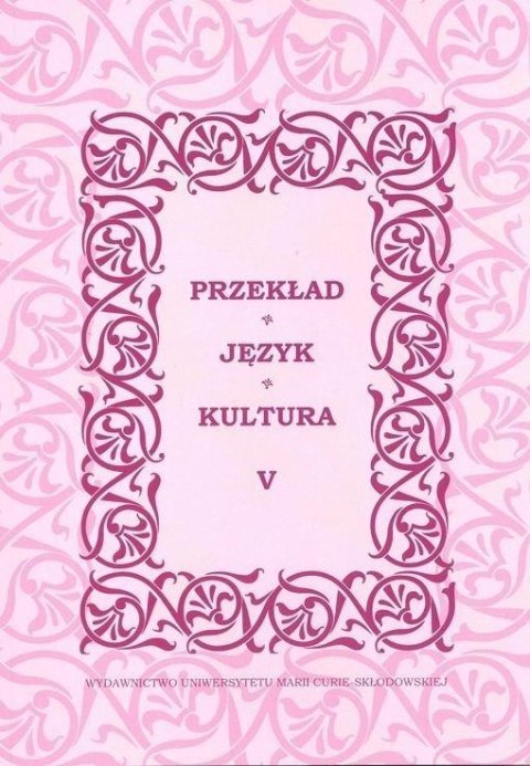 Przekład, język, kultura T.5