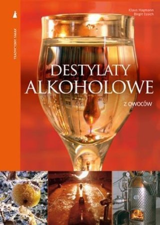 Tradycyjny smak. Destylaty alkoholowe z owoców