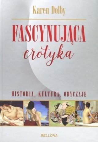 Fascynująca erotyka. Historia, kultura i obyczaje