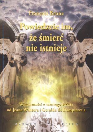 Powiedzcie im, że śmierć nie istnieje - F. Brune