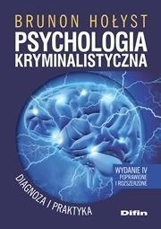 Psychologia kryminalistyczna. Diagnoza i praktyka.