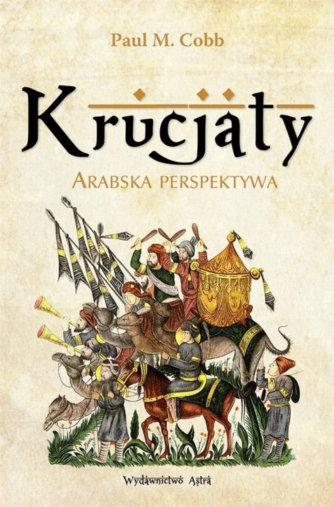 Krucjaty. Arabska perspektywa