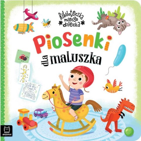 Piosenki dla Maluszka. Biblioteczka małego dziecka