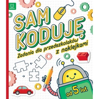 Sam koduję! Zadania dla przedszkolaków od 5 lat