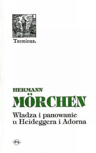 Władza i panowanie u Heideggera i Adorna BR