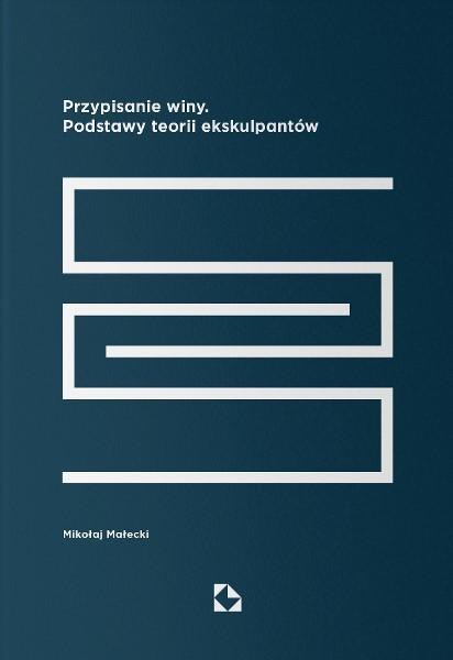 Przypisanie winy. Podstawy teorii ekskulpantów