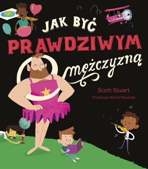 Jak być prawdziwym mężczyzną