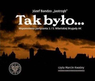 Tak było. Wspomnienia partyzanta audiobok