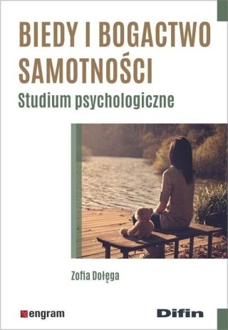 Biedy i bogactwo samotności. Studium psycholog.