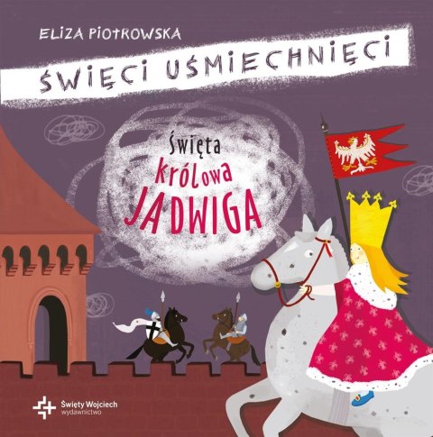 Święci uśmiechnięci - Święta królowa Jadwiga