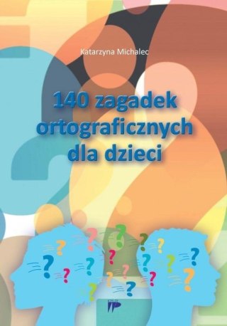 140 zagadek ortograficznych dla dzieci