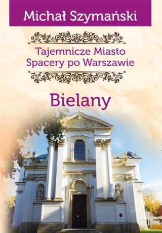 Tajemnicze miasto T.11 Bielany