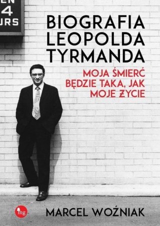 Biografia Leopolda Tyrmanda. Moja śmierć będzie...