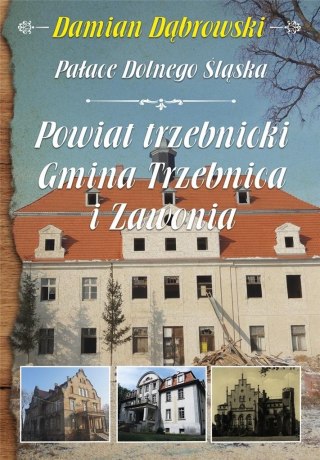 Pałace Dolnego Śląska. Powiat trzebnicki...