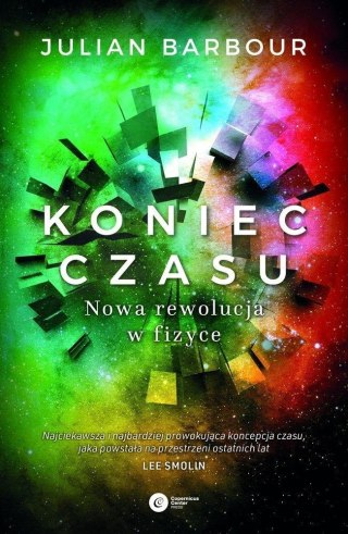 Koniec czasu. Nowa rewolucja w fizyce