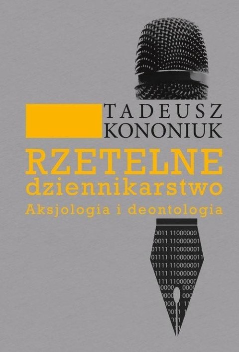 Rzetelne dziennikarstwo. Aksjologia i deontologia