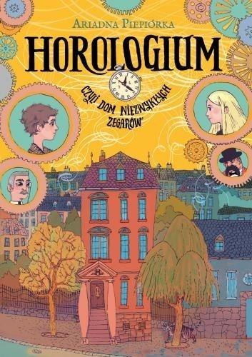 Horologium. Czyli dom niezwykłych zegarów