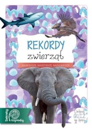 Sekrety przyrody. Rekordy zwierząt