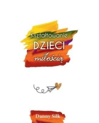 Kształtowanie dzieci miłością