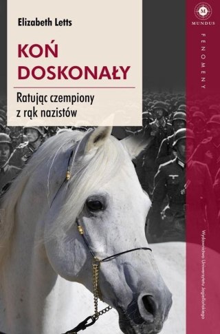 Koń doskonały. Ratując czempiony z rąk nazistów