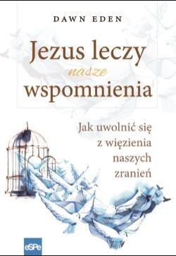 Jezus leczy nasze wspomnienia