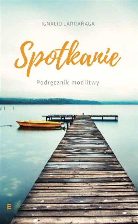 Spotkanie. Podręcznik modlitwy