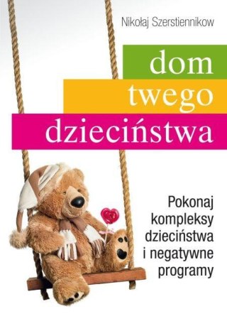 Dom twego dzieciństwa