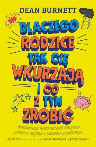 Dlaczego rodzice tak cię wkurzają i co z tym..