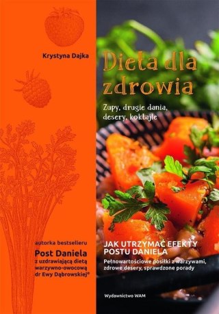 Dieta dla zdrowia. Zupy, drugie dania, desery...