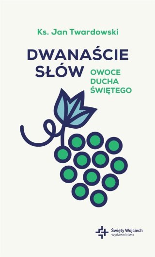 Dwanaście słów. Owoce Ducha Świętego