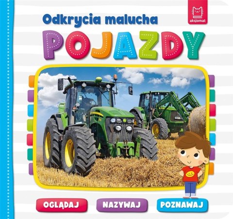 Odkrycia malucha. Pojazdy. Oglądaj, nazywaj..