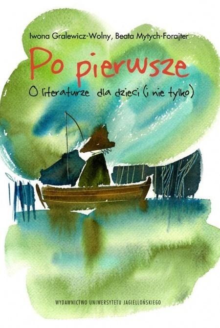 Po pierwsze.O literaturze dla dzieci (i nie tylko)