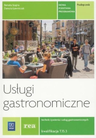 Usługi gastronomiczne.Kwalifikacja T.15.3 REA-WSiP