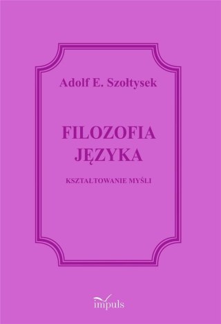 Filozofia języka. Kształtowanie myśli