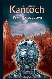 Przedksiężycowi. Tom III