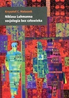 Niklasa Luhmanna socjologia bez człowieka