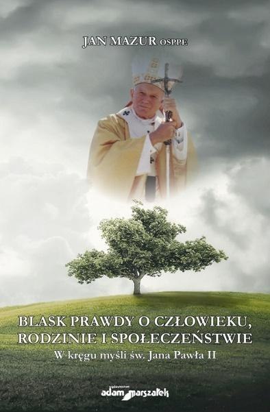 Blask prawdy o człowieku, rodzinie...