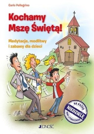 Kochamy Mszę Świętą! Medytacje, modlitwy...